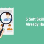 5 soft skills you already have